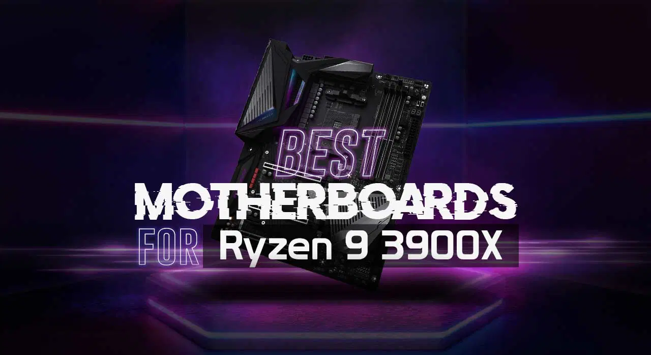 Best Motherboard For Ryzen 9 3900x